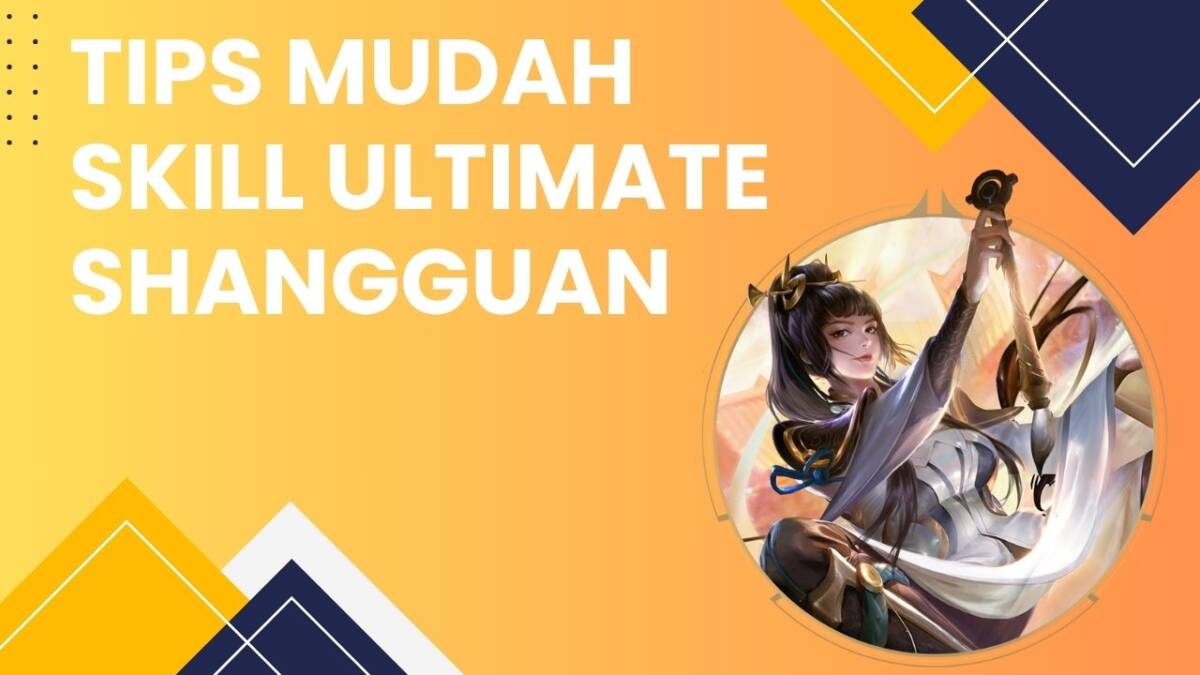 Tips Skill Ultimate Shangguan