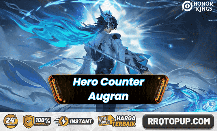 Hero Counter Augran Honor of Kings