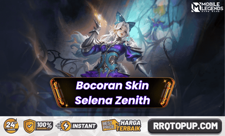 Bocoran Skin Selena Zenith Mobile Legends