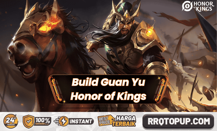 Build Guan Yu Honor of Kings Terkuat