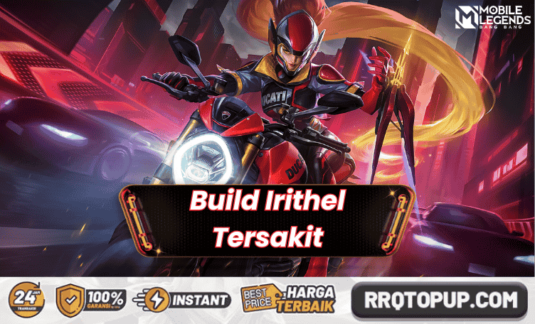 Build Irithel Tersakit Mobile Legends