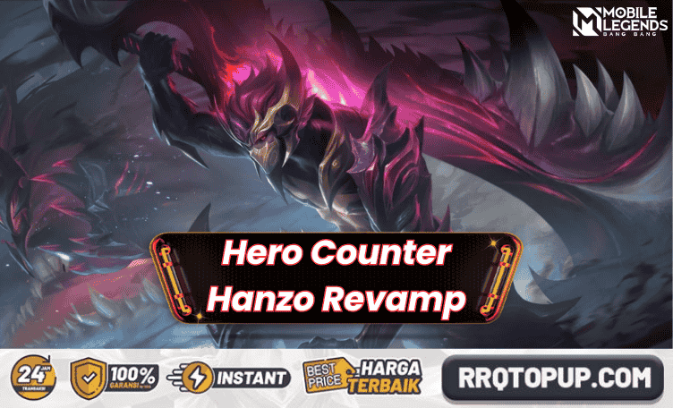 Hero Counter Hanzo Revamp Mobile Legends