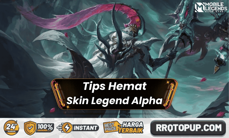 Tips Hemat Skin Legend Alpha