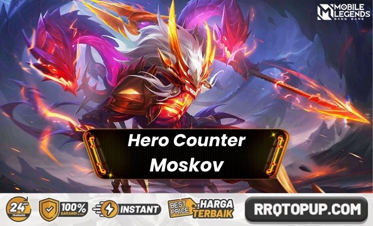 Hero Counter Moskov Mobile Legends