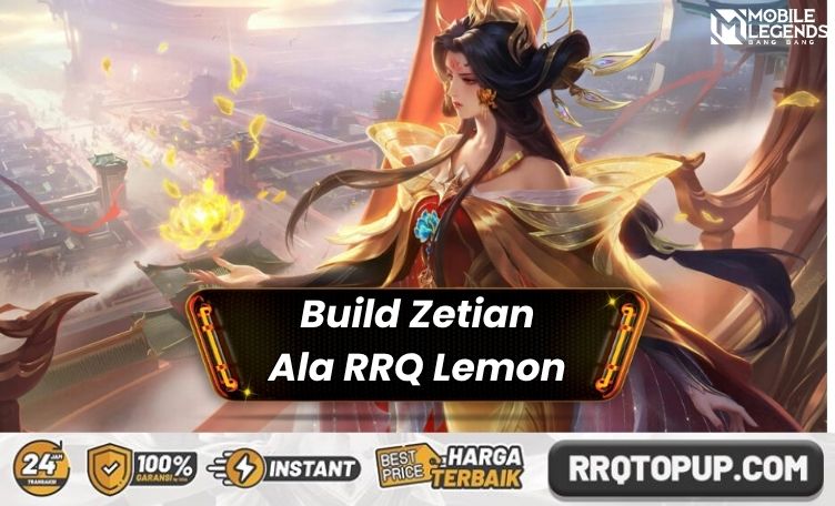 Build Zetian Mobile Legends RRQ Lemon