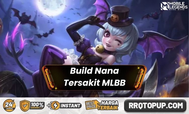 Build Nana Tersakit Mobile Legends