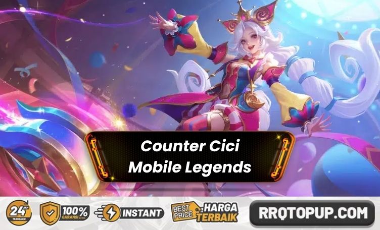Counter Cici Mobile Legends