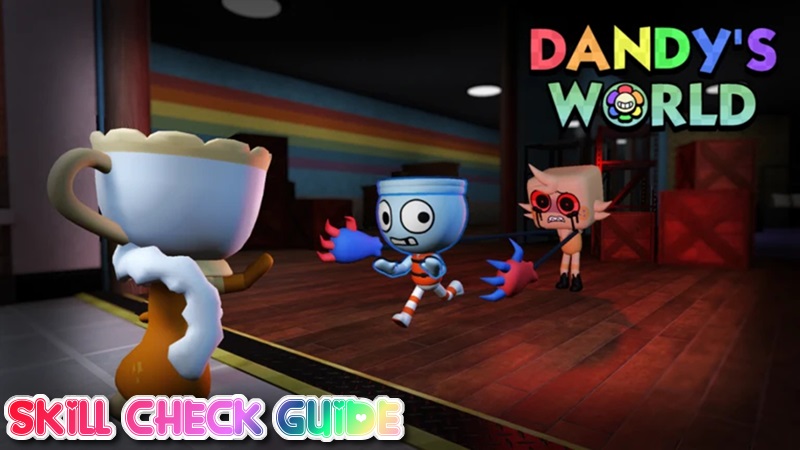 Dandy’s World Skill Check