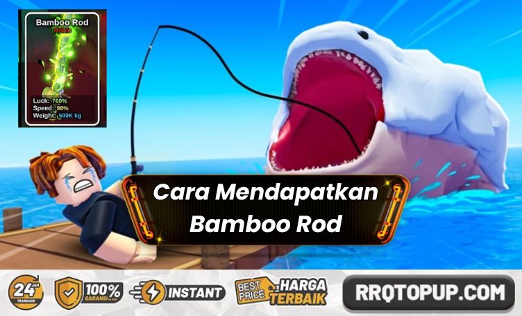 Cara Mendapatkan Bamboo Rod Fish It