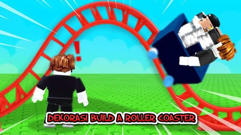 Dekorasi Build a Roller Coaster Roblox