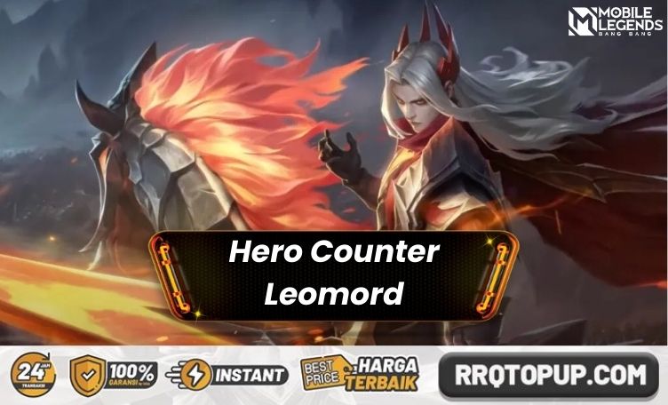 Hero Counter Leomord Mobile Legends