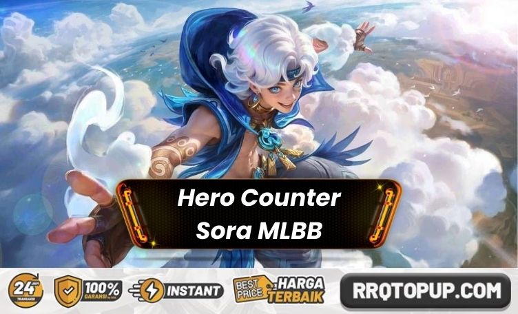 Hero Counter Sora Mobile Legends