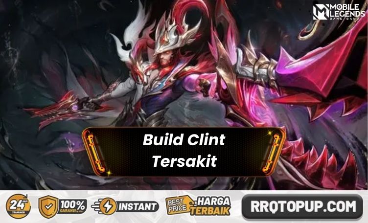 Build Clint Tersakit Mobile Legends