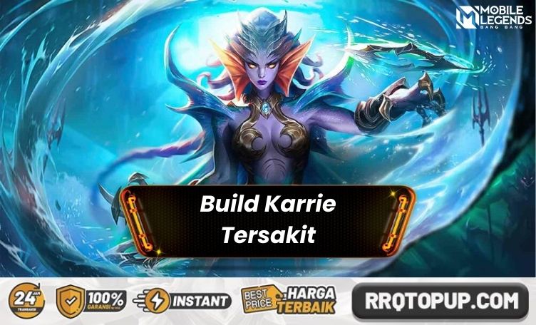 Build Karrie Tersakit Mobile Legends