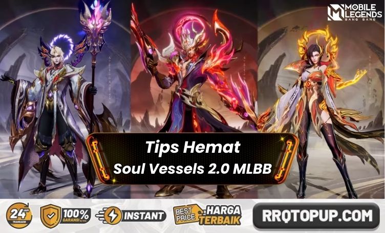 Tips Hemat Soul Vessels 2.0 Mobile Legends
